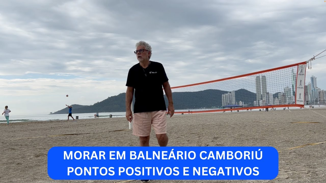 MORAR EM BALNEÁRIO CAMBORIÚ - PONTOS POSITIVOS E NEGATIVOS