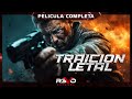 Traicion Letal Pelicula Completa En Espanol Latino De Accion Y Conspiracion