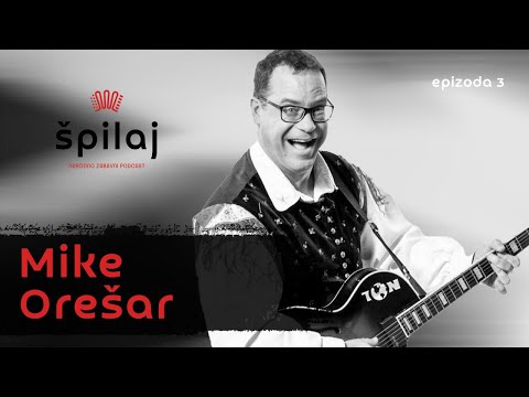 Špilaj - #3 - Mike Orešar: ''Kri sem scal od začetka.''