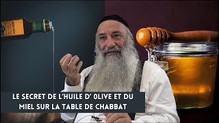 LE SECRET DE L’HUILE D’OLIVE ET DU MIEL SUR LA TABLE DE CHABBAT