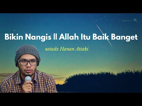 Kasih Sayang Allah Kepada Hamba-NYA || Ustadz Hanan Attaki ||