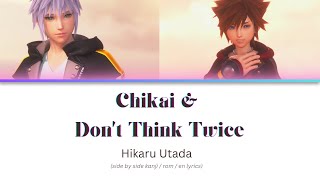Chikai &amp; Don&#39;t Think Twice (side by side comparison) Hikaru Utada [ kanji / rom / en lyrics ]