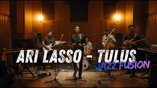 Download lagu Ari Lasso - Tulus COVER JAZZ FUSION mp3