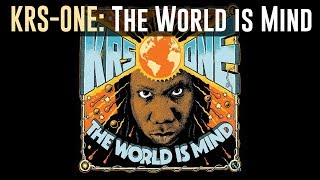 KRS-ONE - &quot;The World Is Mind&quot; [2017] Full Album
