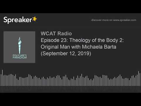 Episode 23: Theology of the Body 2: Original Man with Michaela Barta (September 12, 2019)