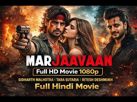 Marjaavaan Full HD Movie 1080p || Sidharth Malhotra| Tara Sutaria| Ritesh Deshmukh| Full Hindi movie