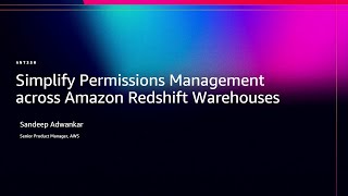 AWS re:Invent 2025 - Simplify permissions management across Amazon Redshift warehouses (ANT350)