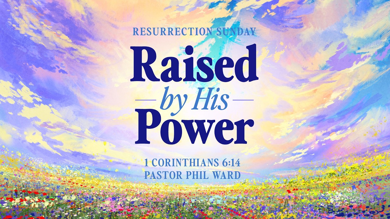 Raised by His Power | Phil Ward