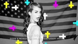 Lana Del Rey - Gods &amp; Monsters (We Are Temporary darkwave remix)