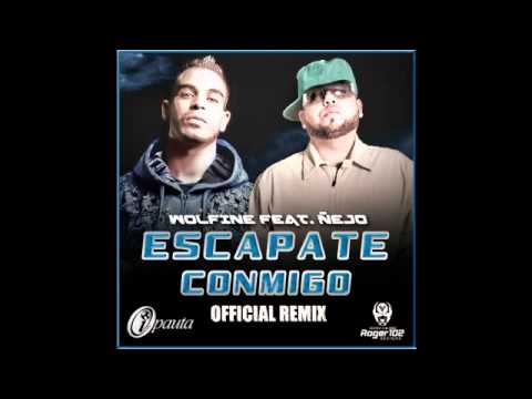 Wolfine Ft. Ñejo - Escapate Conmigo (Remix) ★Reggaeton 2011★
