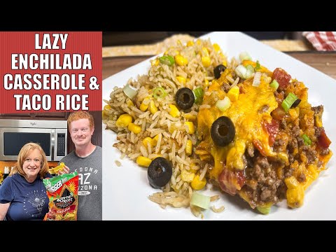 LAZY ENCHILADA CASSEROLE and Bonus EASY TACO RICE