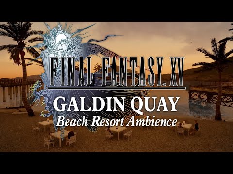 Galdin Quay | Beach Resort Ambience: Relaxing Final Fantasy XV Music to Study, Relax, & Sleep
