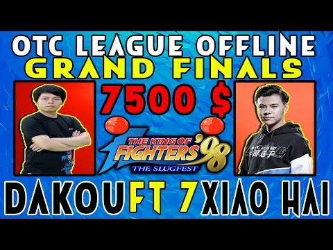 KOF 98 🏆 7500 $ GRAND FINALS 💵 OTC LEAGUE OFFLINE 🏆 Dakou 大口 vs Xiao Hai 小孩 🎖 FT 7 🎖 07-06-2019