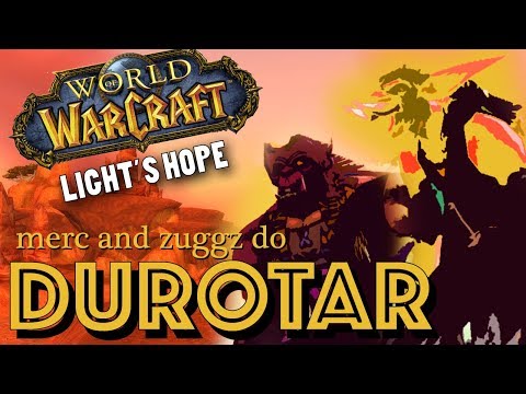 Vanilla WoW - Merc and Zuggz do DUROTAR