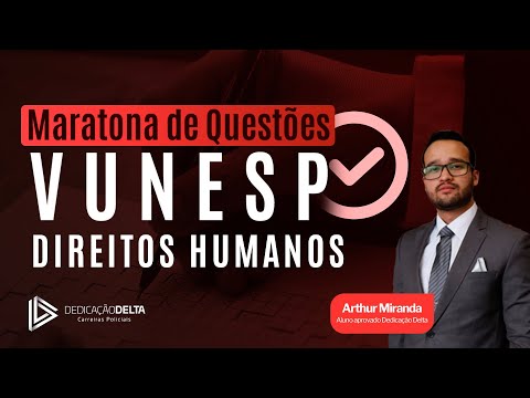 Maratona de Questões VUNESP - Direitos Humanos