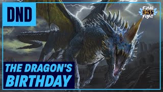 The Dragon’s Birthday – Dungeons and Dragons – Final Boss Fight Live