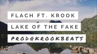 Lake Of The Fake - Flach Ft. Krook Prod@KrookBeats