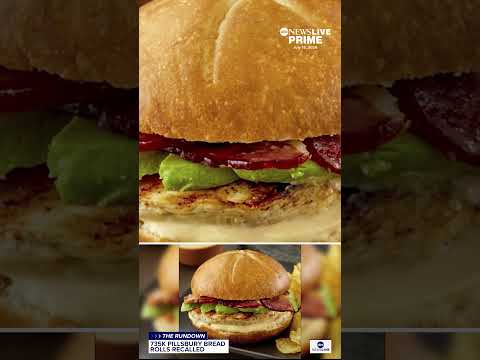 FDA recalls more than 735,000 packages of Pillsbury bread rolls