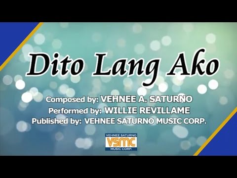 Willie Revillame - Dito Lang Ako (Official Lyric Video)