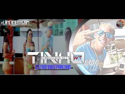 TINHO WT - ESTRONDA O PAREDÃO ( 2014 )
