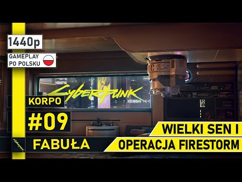 Operacja Firestorm | Wielki Sen | #09 | Cyberpunk 2077 | FABUŁA | KORPO | 1440p | Gameplay po polsku