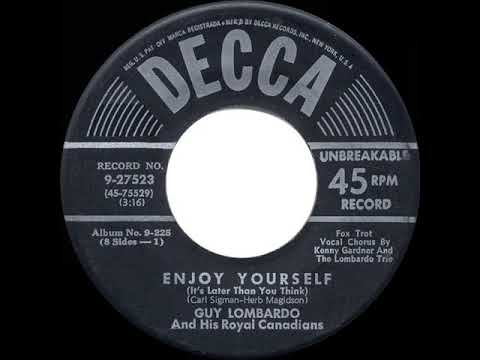 1950 HITS ARCHIVE: Enjoy Yourself (It’s Later Than You Think) - Guy Lombardo (Kenny Gardner, vocal)