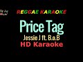Price Tag - Jessie J ft. B.o.B (REGGAE KARAOKE)