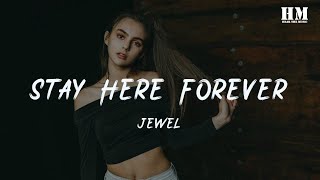 Jewel - Stay Here Forever [lyric]