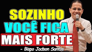 APRENDA SER UMA PESSOA FORTE NA VIDA! - Bispo Jadson Santos NEW 2025