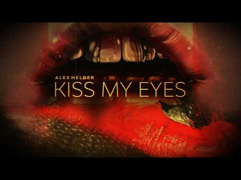 Alex Helder - Kiss My Eyes [Free Release]