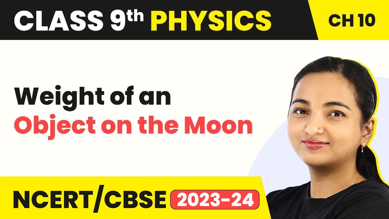 Class 9 Physics Chapter 10 | Weight of an Object on the Moon - Gravitation