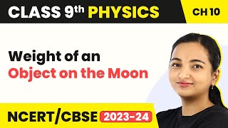 Class 9 Physics Chapter 10 | Weight of an Object on the Moon - Gravitation