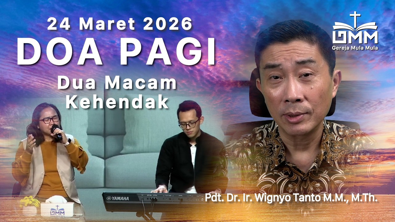 DOA PAGI | Dua Macam Kehendak – 24 Maret 2026 | Ps. Wignyo Tanto