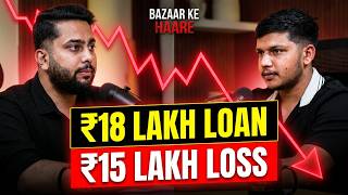 ₹18 Lakh Loan for Brother's MBBS | He Burned It in Trading | Market Losers | Ep 7