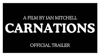 Carnations - Official Trailer