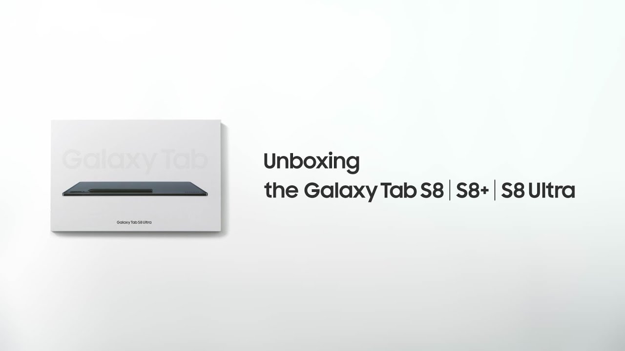 Galaxy Tab S8 Series: Official Unboxing | Samsung