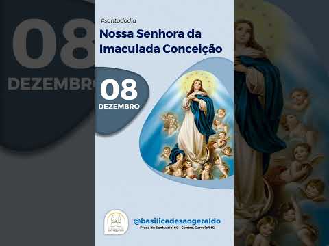 Nossa Senhora da Imaculada Conceição - 08 de Dezembro