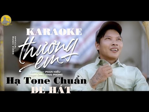Karaoke hạ tone Thương Em - Châu Khải Phong | HẠ TONE CHUẨN