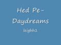 Hed Pe- Daydreams