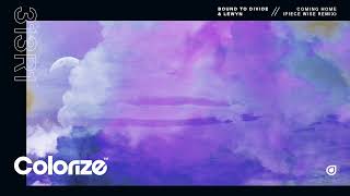 Bound To Divide &amp; Lewyn - Coming Home (Piece Wise Remix)
