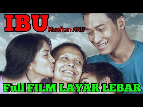 Ibu maafkan aku film full movie