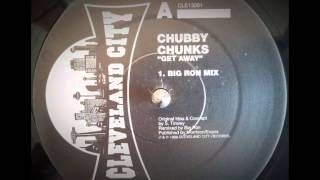Chubby Chunks - Get Away (Big Ron Mix)