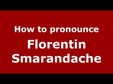 How to pronounce Florentin Smarandache (Romanian/Romania)  - PronounceNames.com