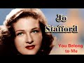 Jo  Stafford - You Belong to Me