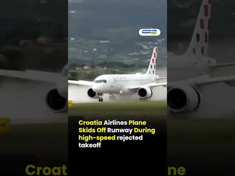 Croatia Airlines Plane Skids Off Runway During high speed rejected takeoff