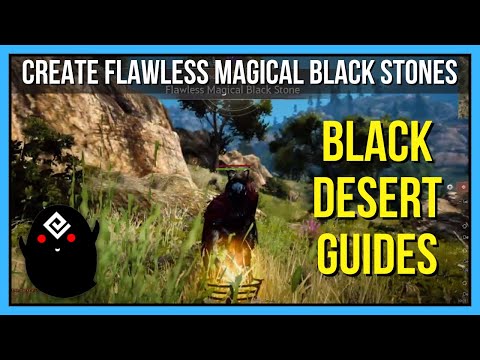 How to Create Flawless Magical Black Stones in Black Desert Online