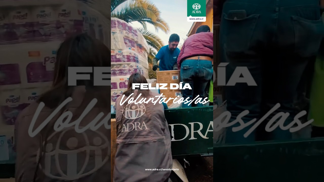 ¡Feliz día voluntarios y voluntarias de ADRA Chile!
