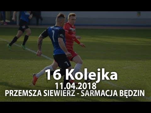 16 kolejka, LKS Przemsza Siewierz - BKS Sarmacja Będzin, 11.04.2018 r.