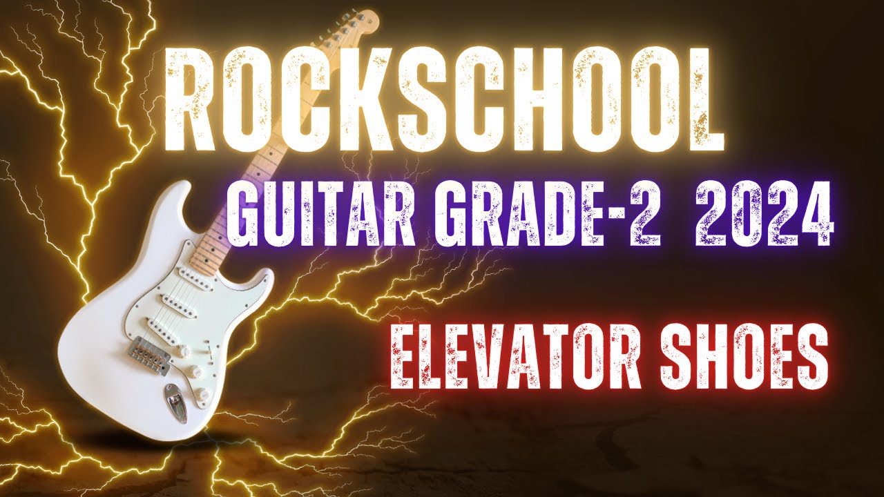 Elevator Shoes RockSchool Grade 2 Guitar #guitar    #music    #grades