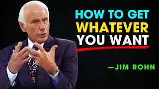 How to Get Whatever You Want - Jim Rohn Motivation